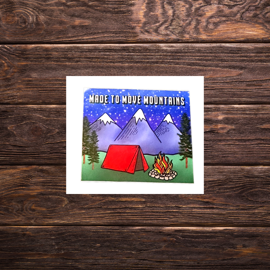 “Made to move mountains” sticker with camping scene